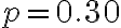 p=0.30