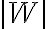 |W|