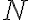 N N
