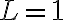 L=1