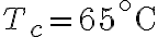 T_c=65^\circ \textrm{C}