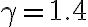 \gamma=1.4